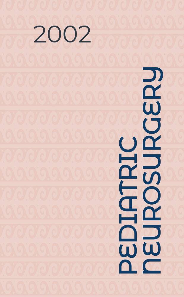 Pediatric neurosurgery : Official journal of the American society of pediatric neurosurgeons. Vol.36, №6