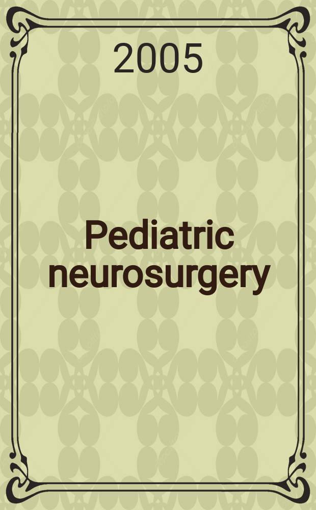 Pediatric neurosurgery : Official journal of the American society of pediatric neurosurgeons. Vol.41, №2