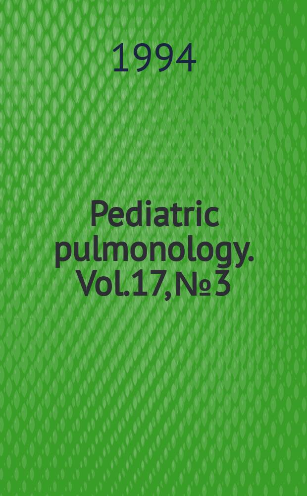 Pediatric pulmonology. Vol.17, №3