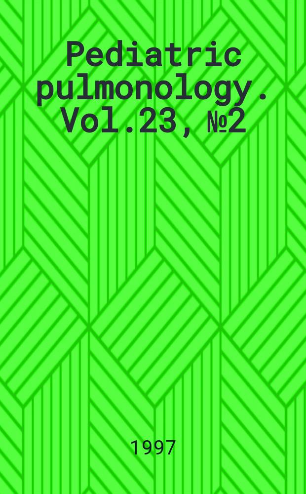 Pediatric pulmonology. Vol.23, №2