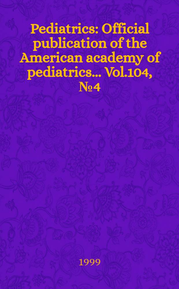 Pediatrics : Official publication of the American academy of pediatrics... Vol.104, №4 (Pt. 2) : National cooperative growth study (USA)