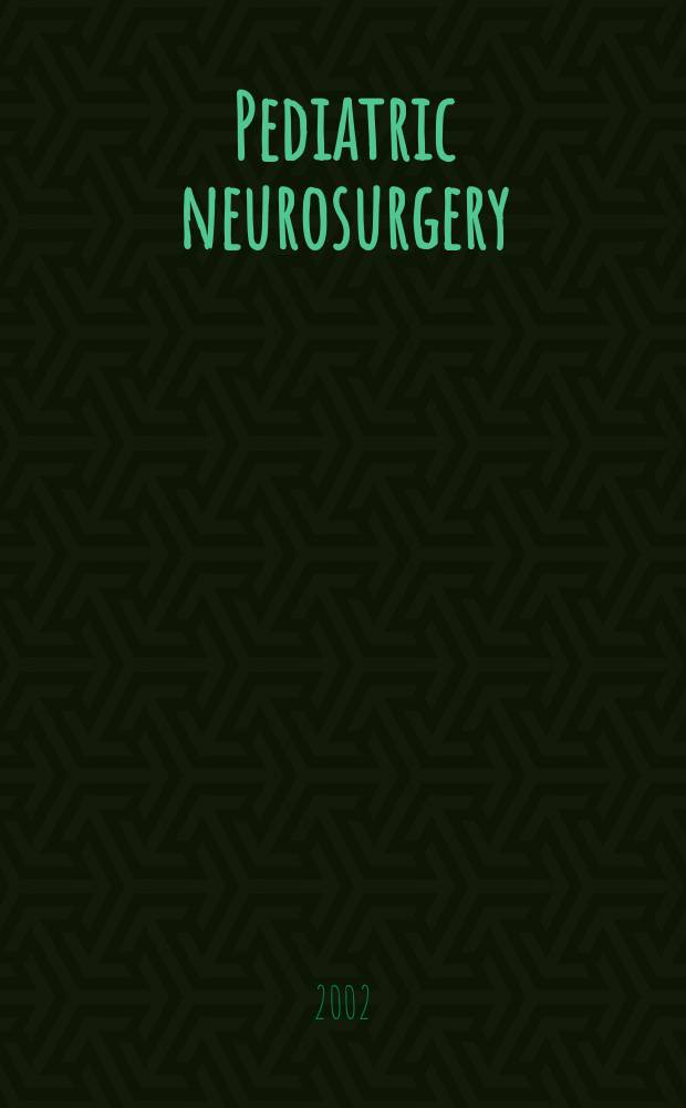 Pediatric neurosurgery : Official journal of the American society of pediatric neurosurgeons. Vol.37, №3
