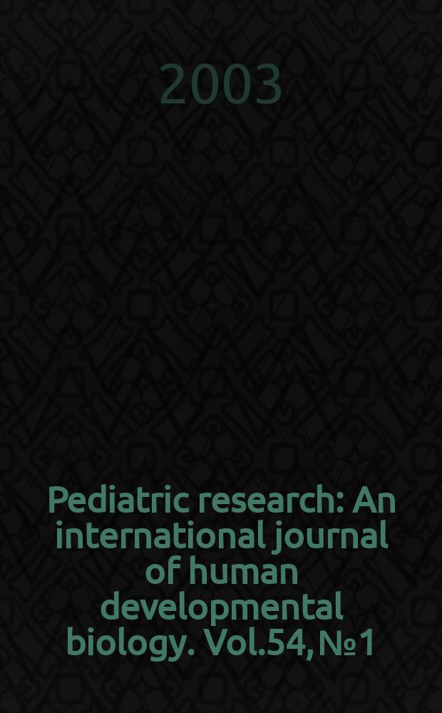 Pediatric research : An international journal of human developmental biology. Vol.54, №1