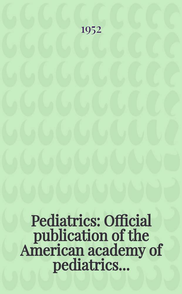 Pediatrics : Official publication of the American academy of pediatrics..
