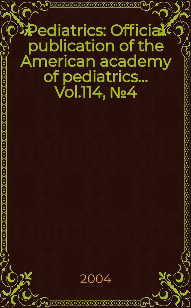 Pediatrics : Official publication of the American academy of pediatrics... Vol.114, №4 (Pt. 3) : Targeted tuberculin skin testing and treatment of latent tuberculosis infection in children and adolescents