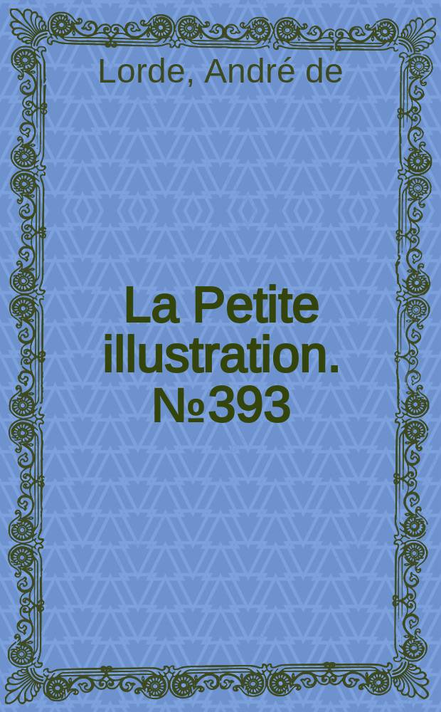 La Petite illustration. № 393 : Mon curé chez les riches
