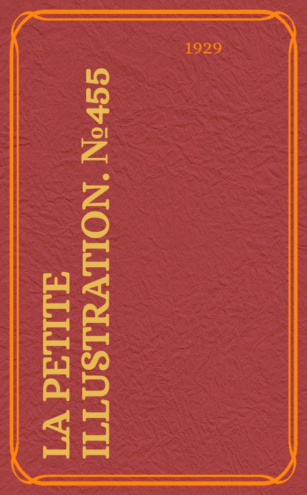 La Petite illustration. № 455 : La nuit d'auberge. Un Châtiment : Pièce en un acte, en prose, d'après une nouvelle ["Un Saint"] de M. Paul Bourget. Un Déjeuner d'amoureux : Comédie en un acte