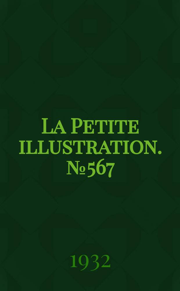 La Petite illustration. № 567 : Le Voyageur et l'amour. La Crise ministérielle. La Rente viagère