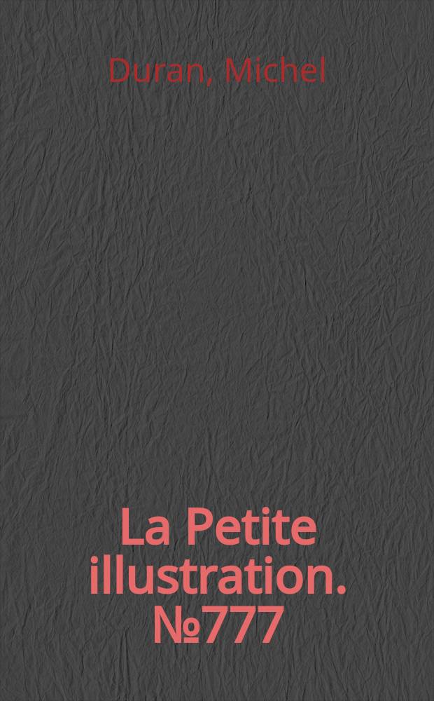 La Petite illustration. № 777 : Trois... six... neuf...