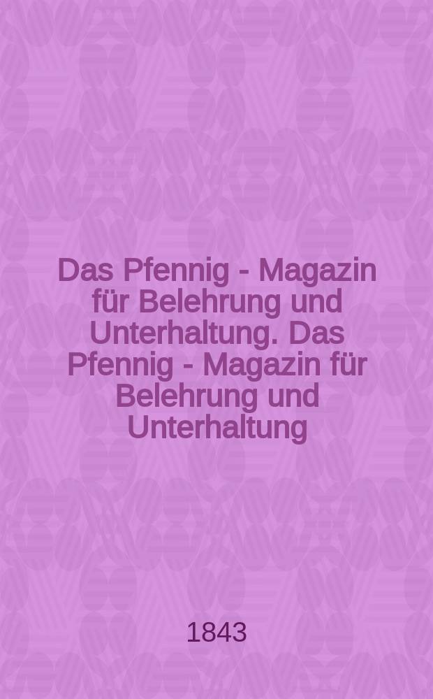 Das Pfennig - Magazin für Belehrung und Unterhaltung. Das Pfennig - Magazin für Belehrung und Unterhaltung