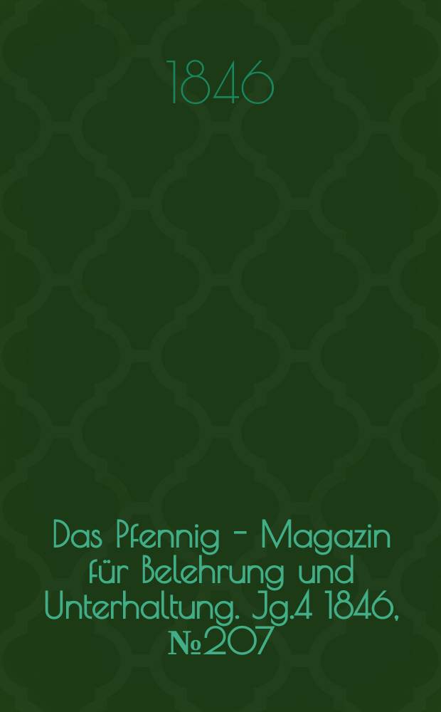 Das Pfennig - Magazin für Belehrung und Unterhaltung. Jg.4 1846, №207