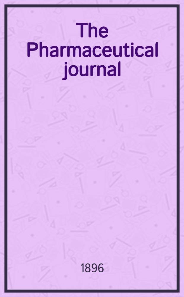 The Pharmaceutical journal : A weekly record of pharmacy and allied sciences Establ. 1841. Vol.3 (57), №1367