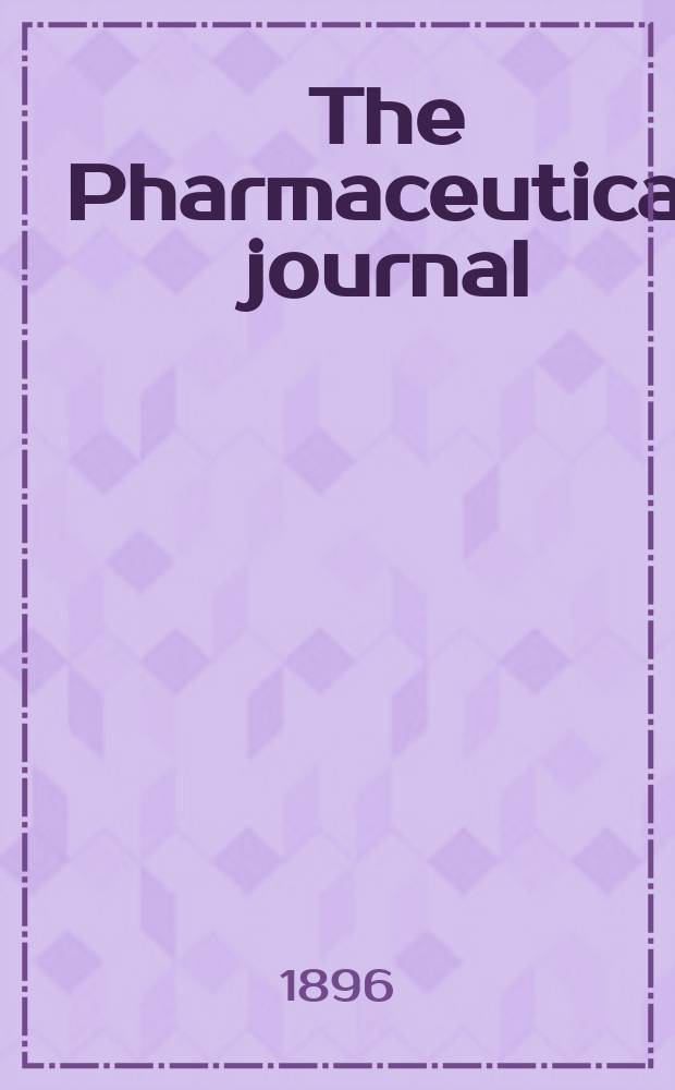 The Pharmaceutical journal : A weekly record of pharmacy and allied sciences Establ. 1841. Vol.3 (57), №1370