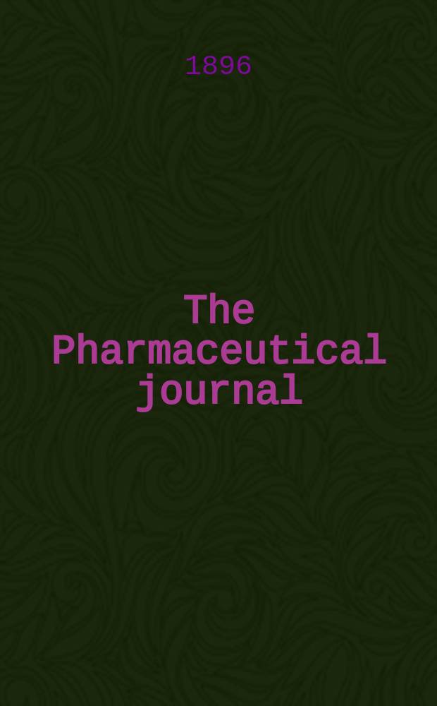 The Pharmaceutical journal : A weekly record of pharmacy and allied sciences Establ. 1841. Vol.3 (57), №1378