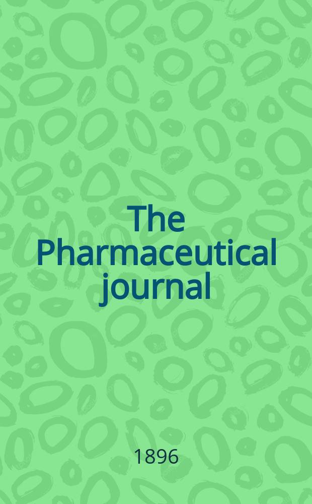 The Pharmaceutical journal : A weekly record of pharmacy and allied sciences Establ. 1841. Vol.3 (57), №1379