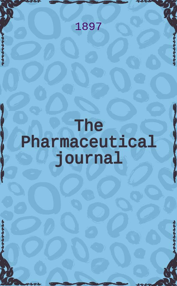 The Pharmaceutical journal : A weekly record of pharmacy and allied sciences Establ. 1841. Vol.4 (58), №1387