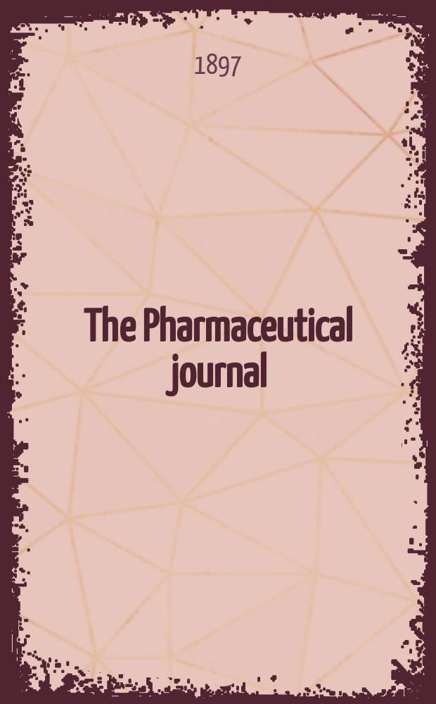 The Pharmaceutical journal : A weekly record of pharmacy and allied sciences Establ. 1841. Vol.4 (58), №1397