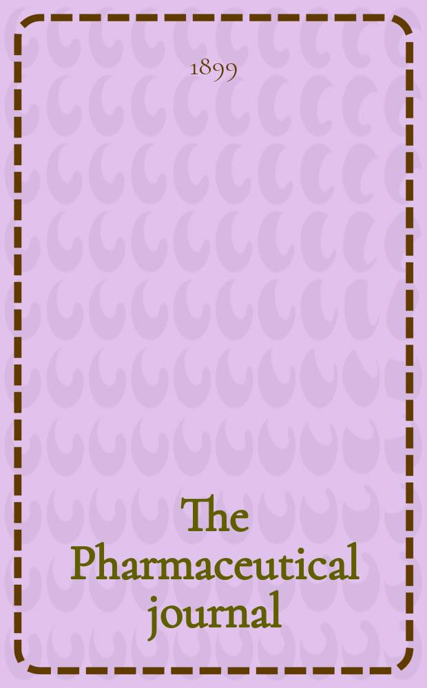 The Pharmaceutical journal : A weekly record of pharmacy and allied sciences Establ. 1841. Vol.9 (63), №1519