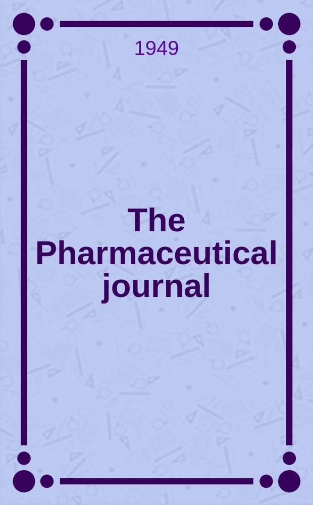 The Pharmaceutical journal : A weekly record of pharmacy and allied sciences Establ. 1841. Vol.109 (163), №4472