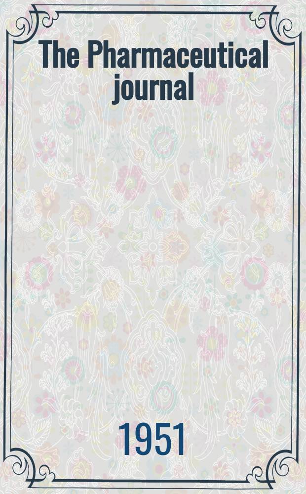 The Pharmaceutical journal : A weekly record of pharmacy and allied sciences Establ. 1841. Vol.113 (167), №4585