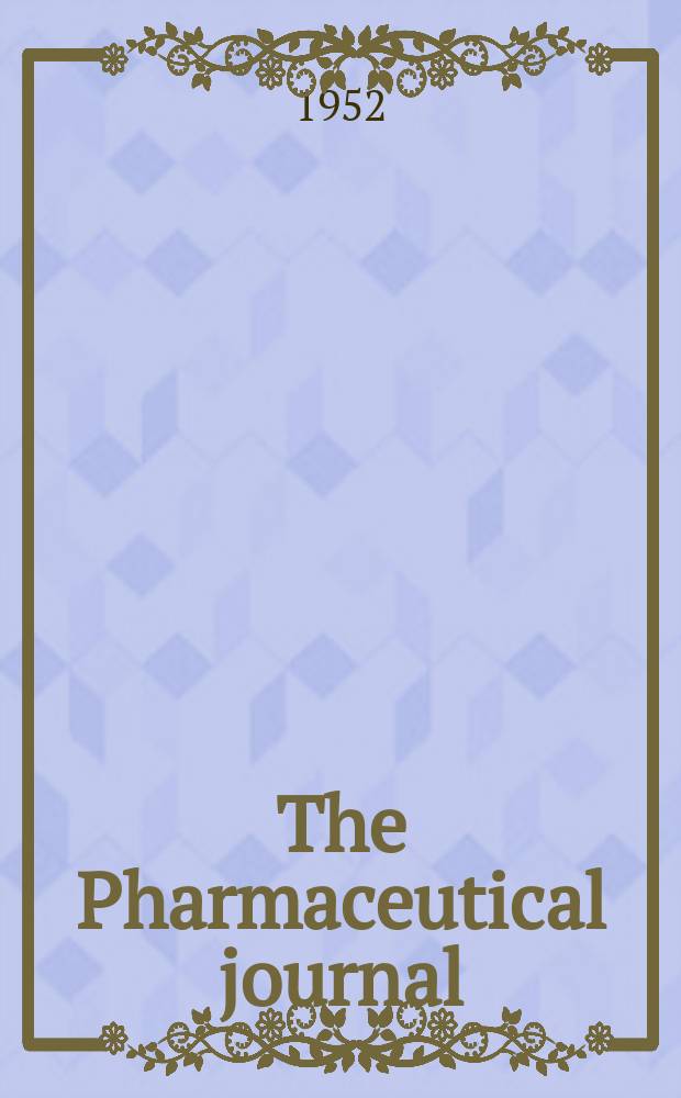 The Pharmaceutical journal : A weekly record of pharmacy and allied sciences Establ. 1841. Vol.114 (168), №4607