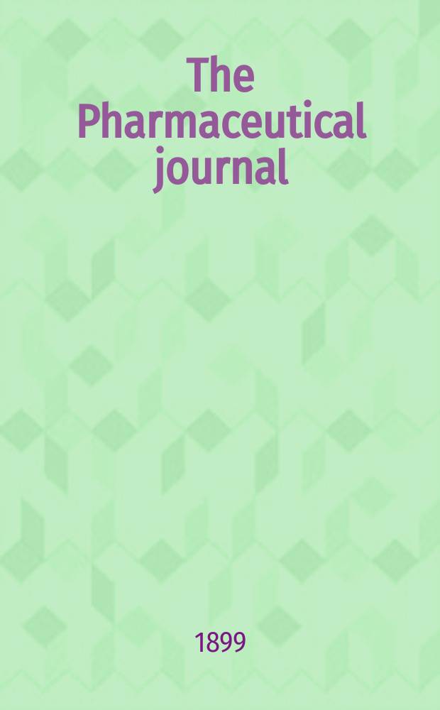 The Pharmaceutical journal : A weekly record of pharmacy and allied sciences Establ. 1841. Vol.8 (62), №1498