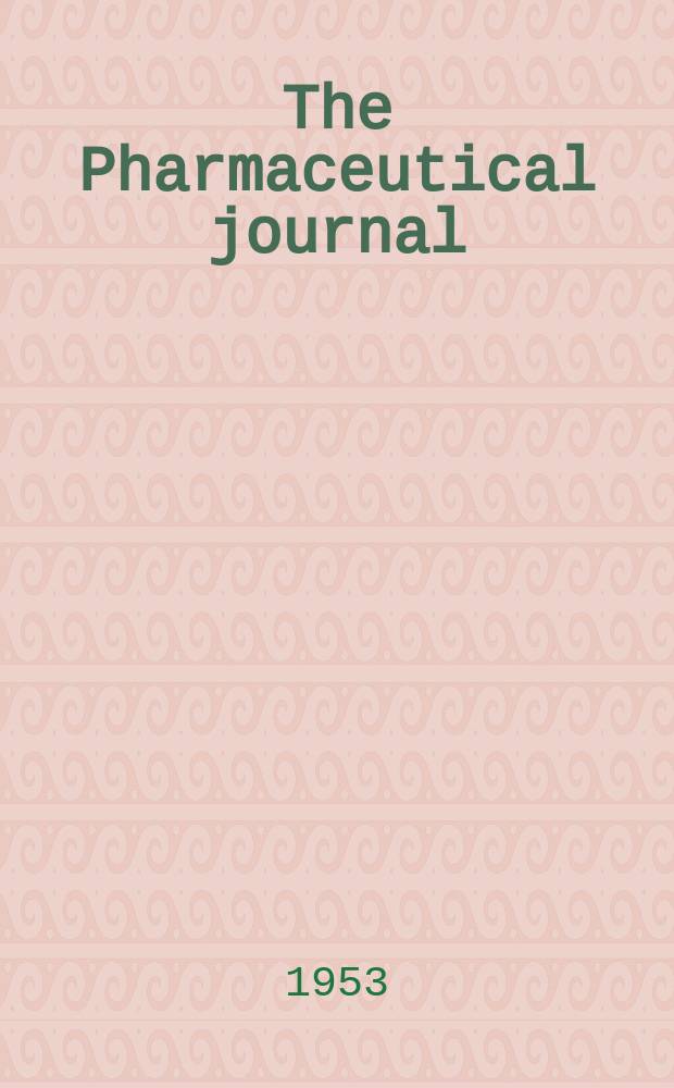 The Pharmaceutical journal : A weekly record of pharmacy and allied sciences Establ. 1841. Vol.117 (171), №4687