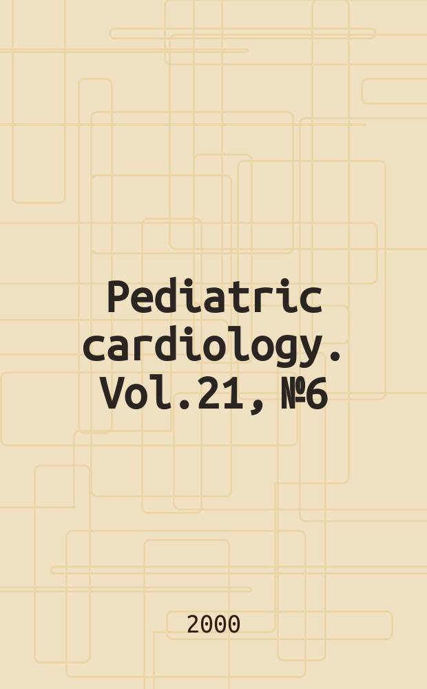 Pediatric cardiology. Vol.21, №6