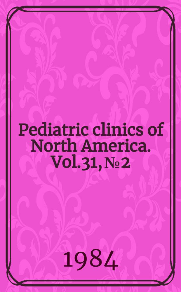 Pediatric clinics of North America. Vol.31, №2 : Symposium on learning disorders