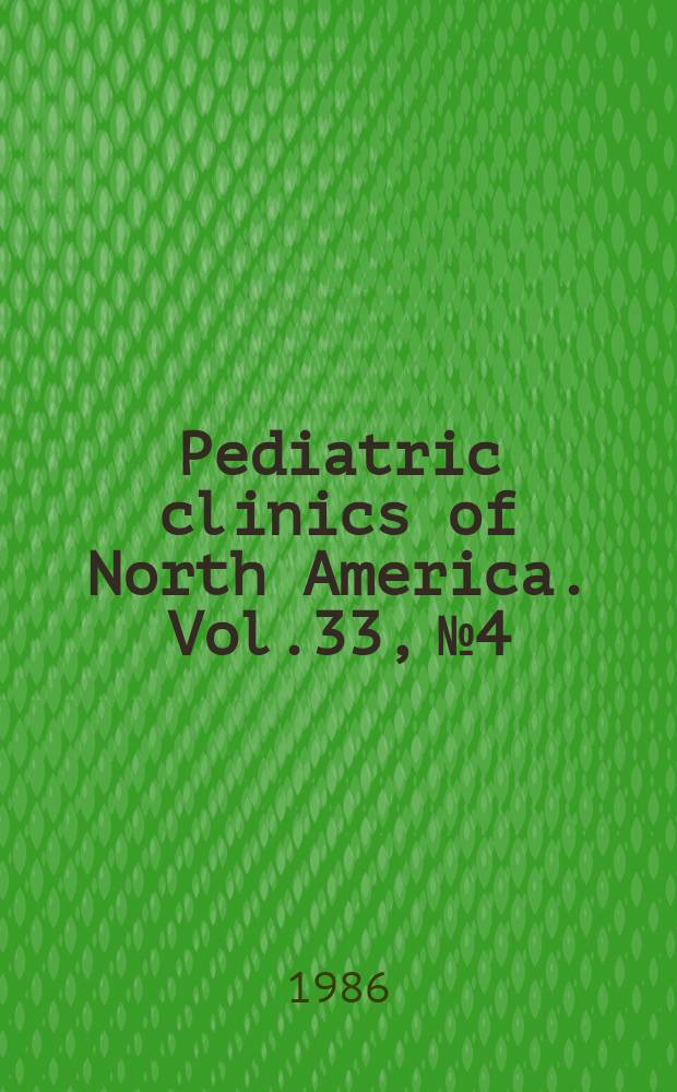 Pediatric clinics of North America. Vol.33, №4 : Prevention in primary care