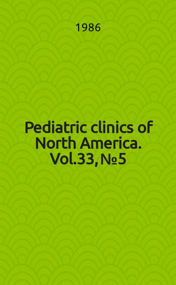 Pediatric clinics of North America. Vol.33, №5 : Pediatric rheumatology