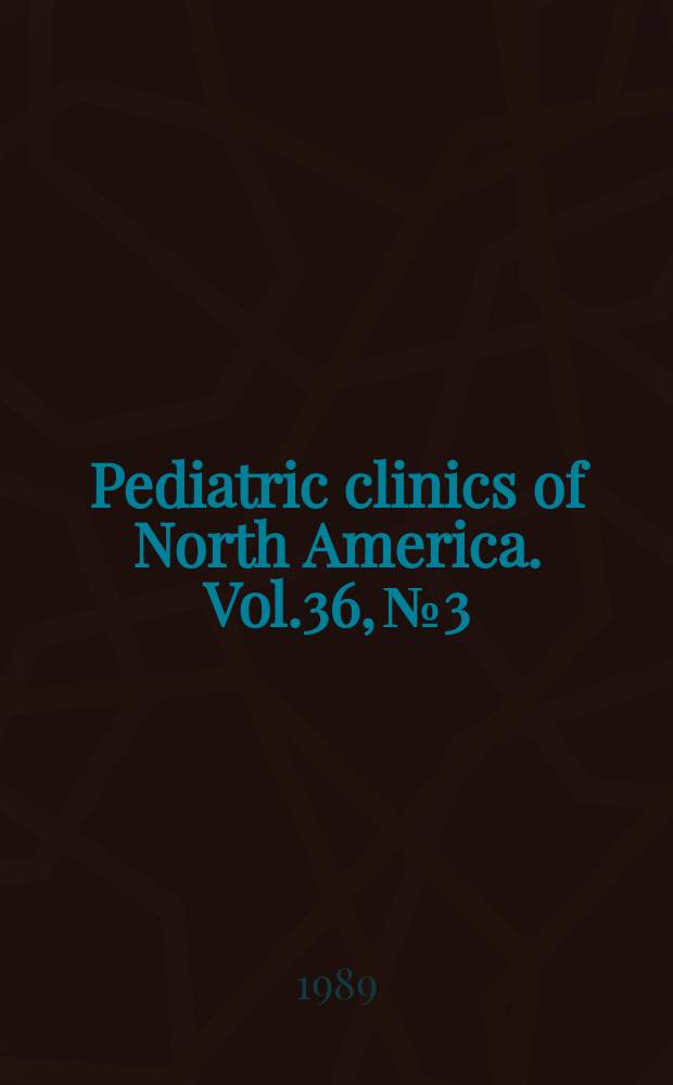 Pediatric clinics of North America. Vol.36, №3 : Adolescent gynecology