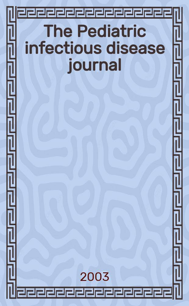 The Pediatric infectious disease journal : A journal for clinicians. Vol.22, №10