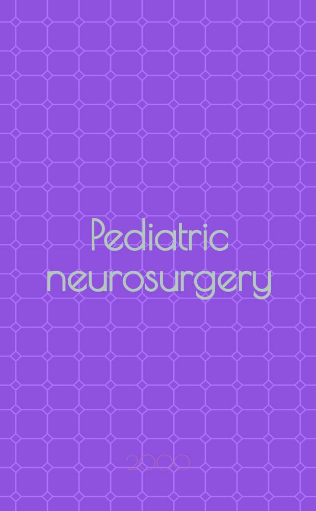 Pediatric neurosurgery : Official journal of the American society of pediatric neurosurgeons. Vol.33, №2