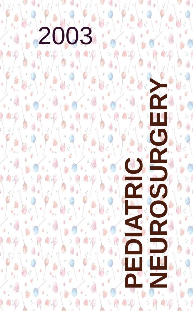 Pediatric neurosurgery : Official journal of the American society of pediatric neurosurgeons. Vol.38, №3