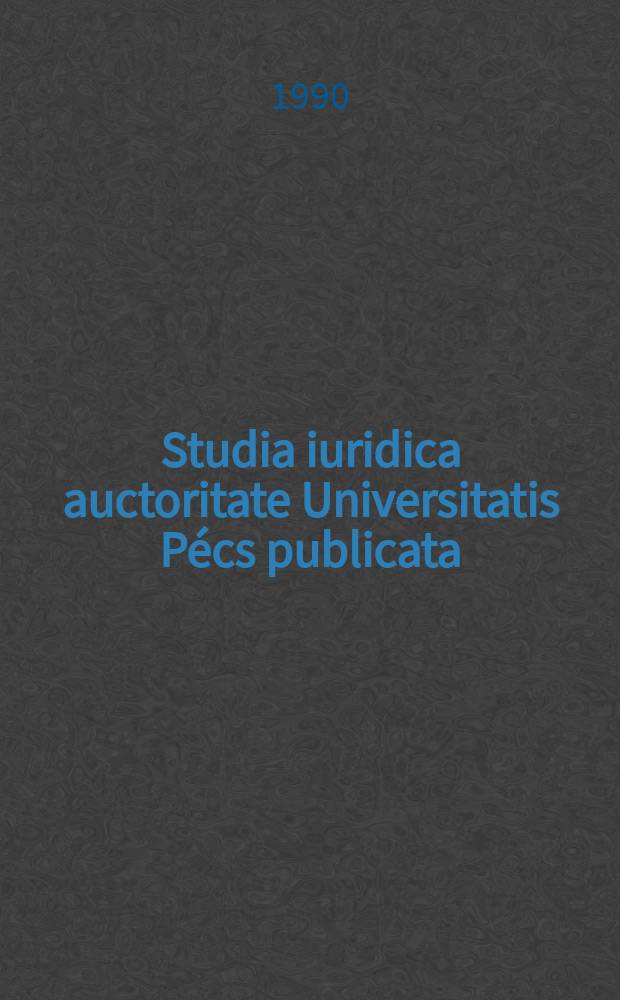 Studia iuridica auctoritate Universitatis Pécs publicata : Szamel Lajos és Kulcsár Kálmán a Janus Pannonius Tudományegyetem díszdoktorai