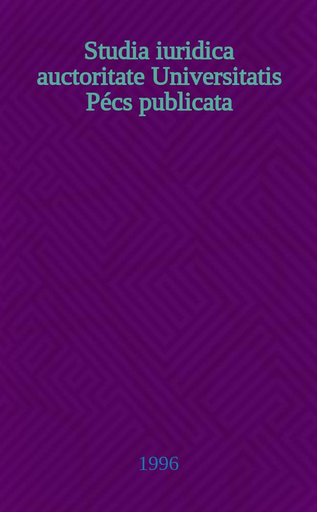 Studia iuridica auctoritate Universitatis Pécs publicata : Tanulmányok Benedek Ferenc tiszteletére