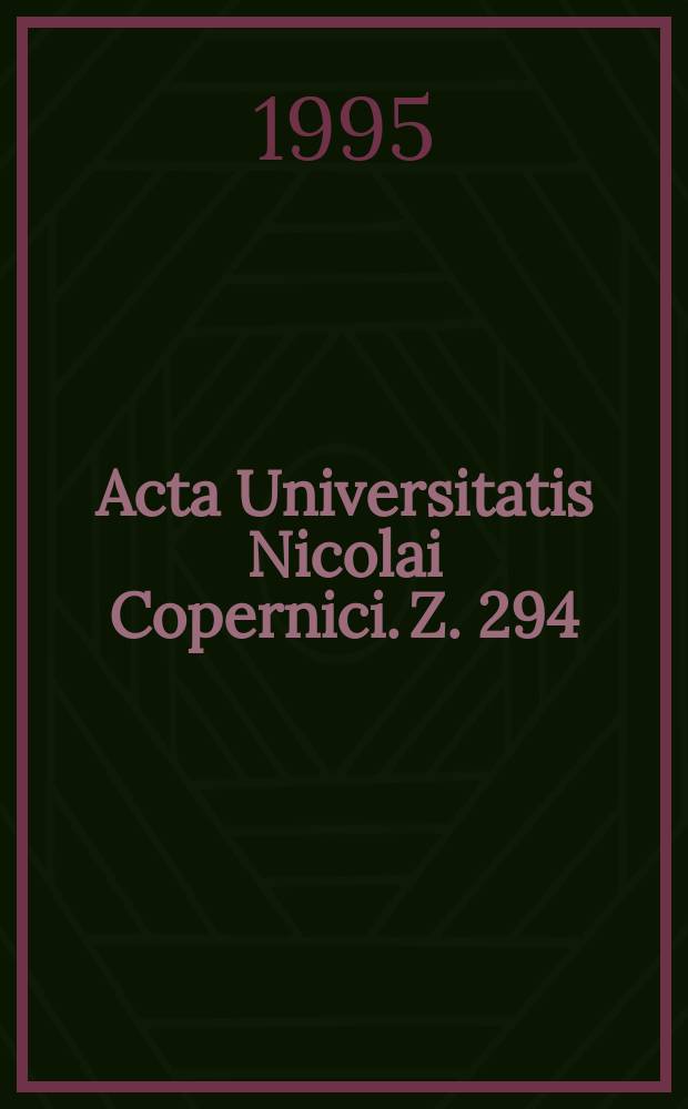 Acta Universitatis Nicolai Copernici. Z. 294