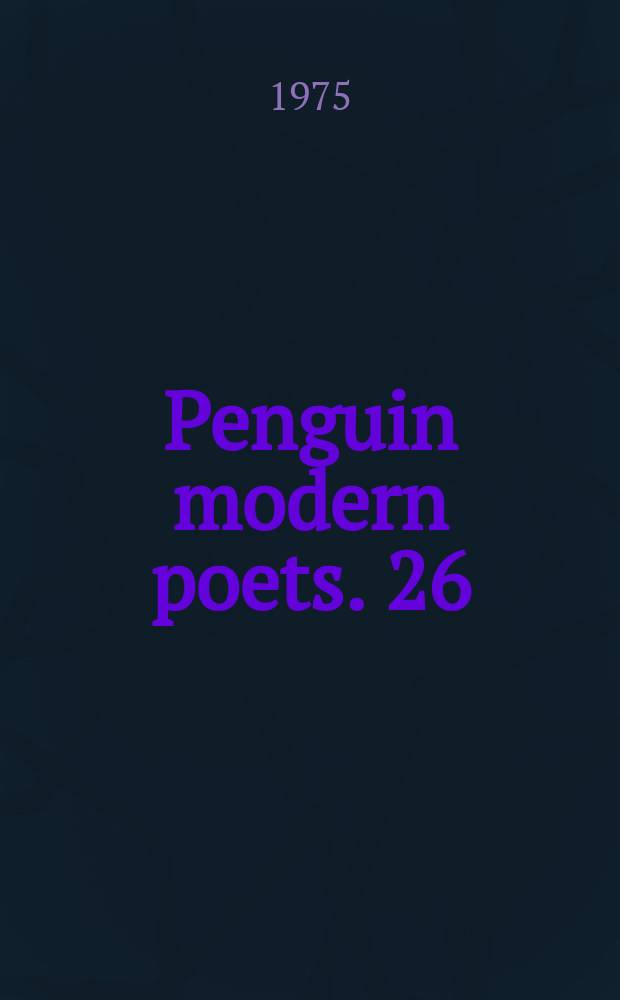 Penguin modern poets. 26 : Dannie Abse, D.J. Enright, Michael Longley