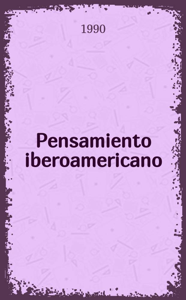 Pensamiento iberoamericano : Rev. de economía política Rev. patrocinada por el Inst. de cooperación iberoamericana (ICI) de España y la Comis. econ. para América latina (CEPAL) de las Naciones Unidas. 18 : (La encrucijada de los noventa)