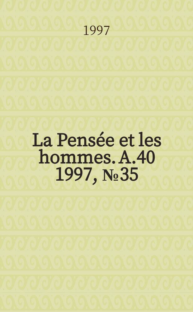 La Pensée et les hommes. A.40 1997, №35 : La Démocratie en danger
