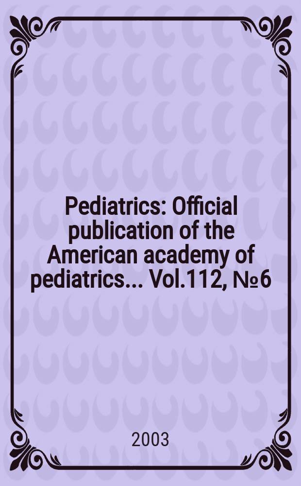 Pediatrics : Official publication of the American academy of pediatrics... Vol.112, №6 (Pt. 2) : The Maternal phenylketonuria collaborative study