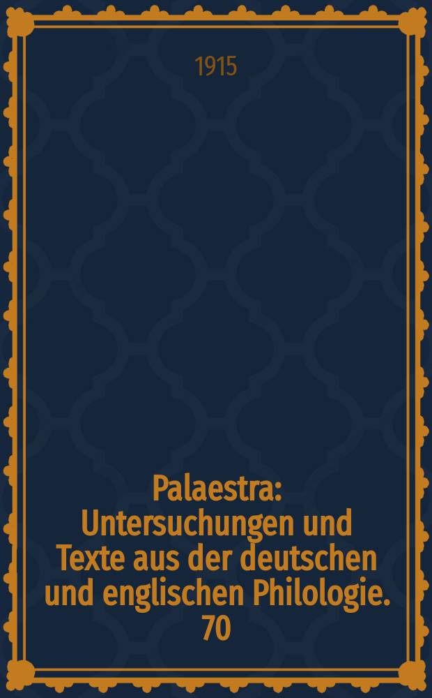 Palaestra : Untersuchungen und Texte aus der deutschen und englischen Philologie. 70 : Über die nachgestellten Präpositionen im Angelsächsischen