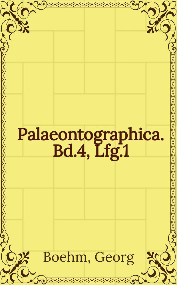 Palaeontographica. Bd.4, Lfg.1 : Beiträge zur Geologie von Niederländisch-Indien