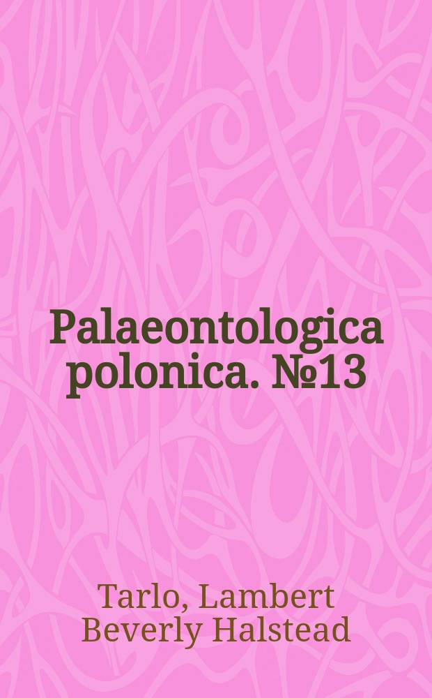 Palaeontologica polonica. №13 : Psammosteiformes (Agnatha) - a review with descriptions of new material from the Lower Devonian of Poland