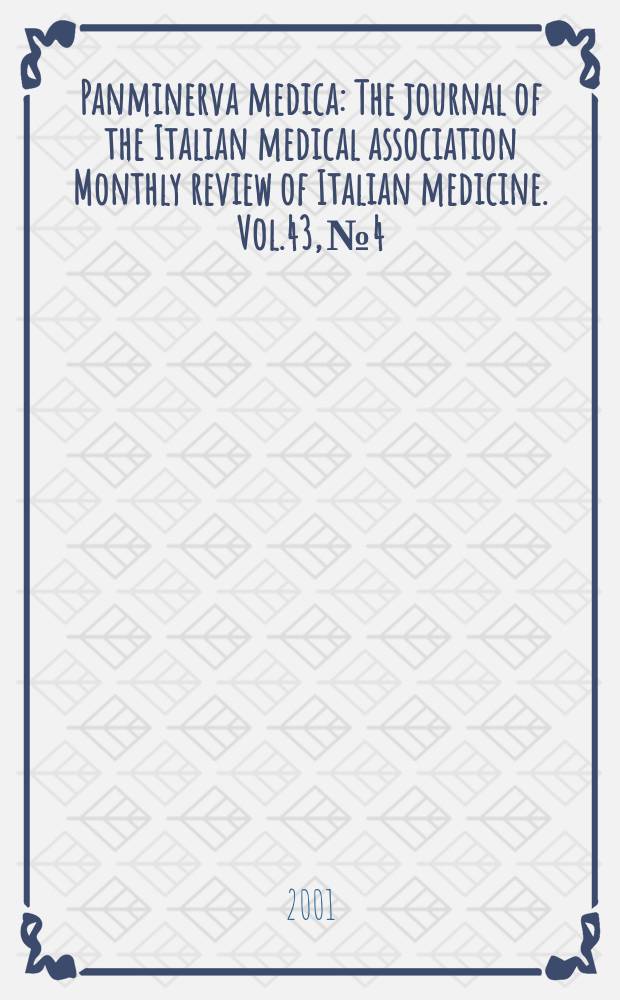 Panminerva medica : The journal of the Italian medical association Monthly review of Italian medicine. Vol.43, №4
