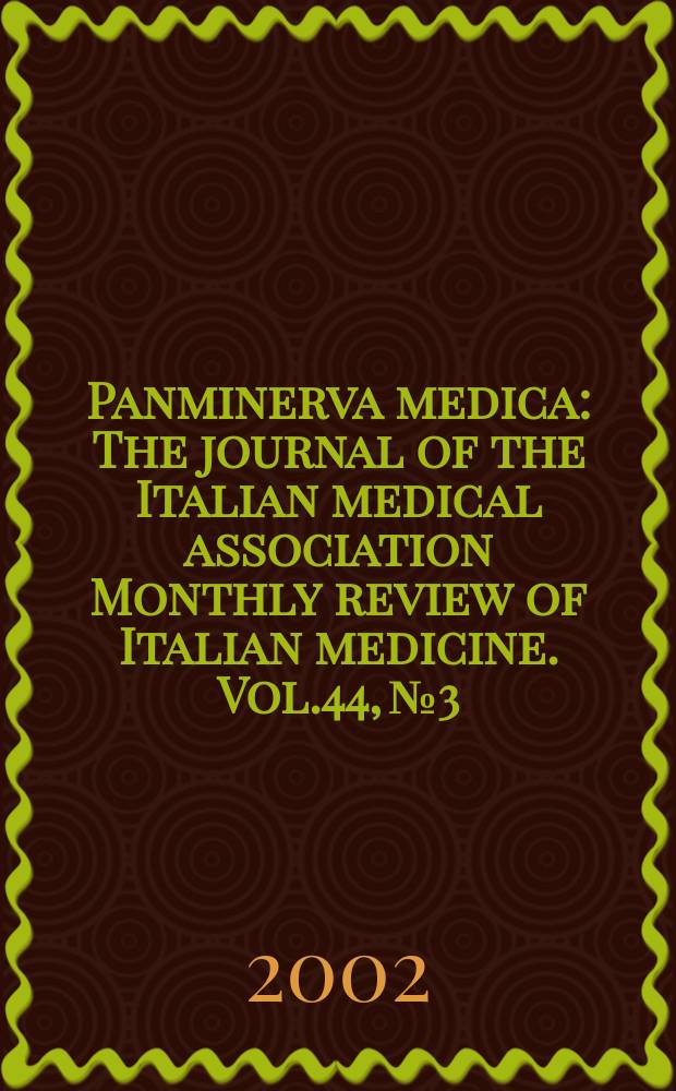 Panminerva medica : The journal of the Italian medical association Monthly review of Italian medicine. Vol.44, №3