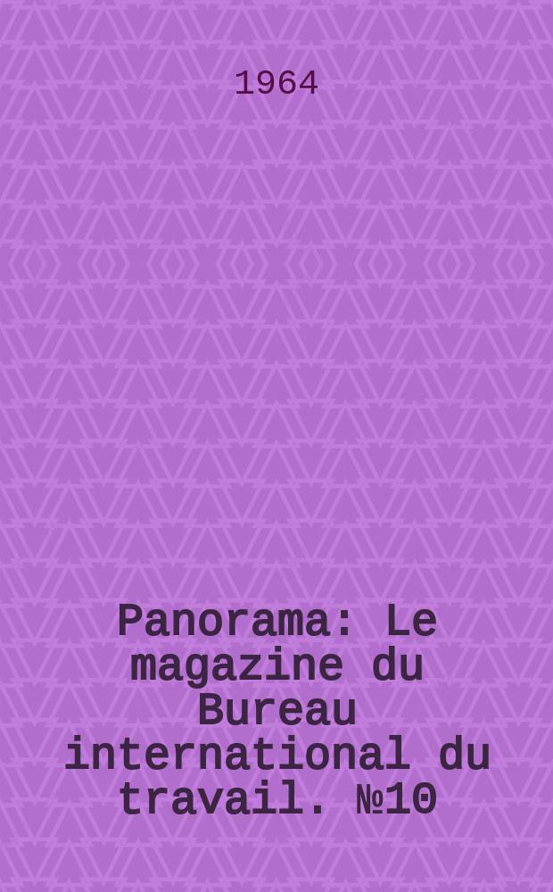Panorama : Le magazine du Bureau international du travail. №10