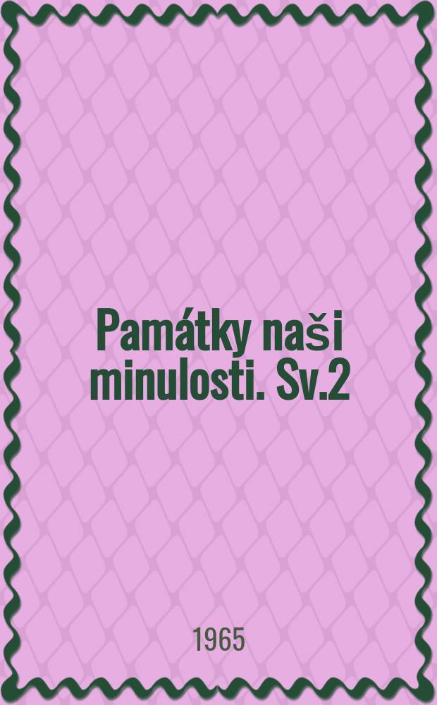 Památky naši minulosti. Sv.2 : Levý Hradec, nejstarší sídlo Přemyslovců
