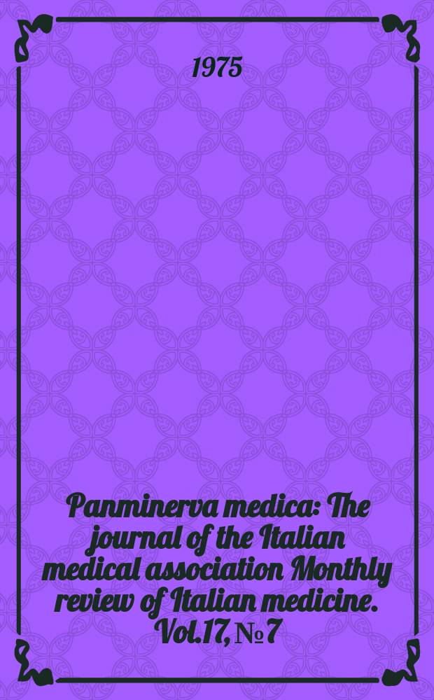 Panminerva medica : The journal of the Italian medical association Monthly review of Italian medicine. Vol.17, №7/8 : Issue devoted to the IVth International symposium on the locoregional treatment of tumours. Saint Vincent. 1973